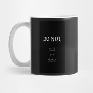 Don't touch my phone Mug